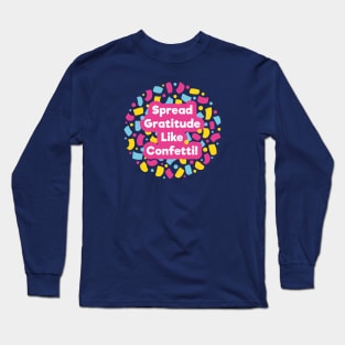 Spread Gratitude Like Confetti! | Green Long Sleeve T-Shirt